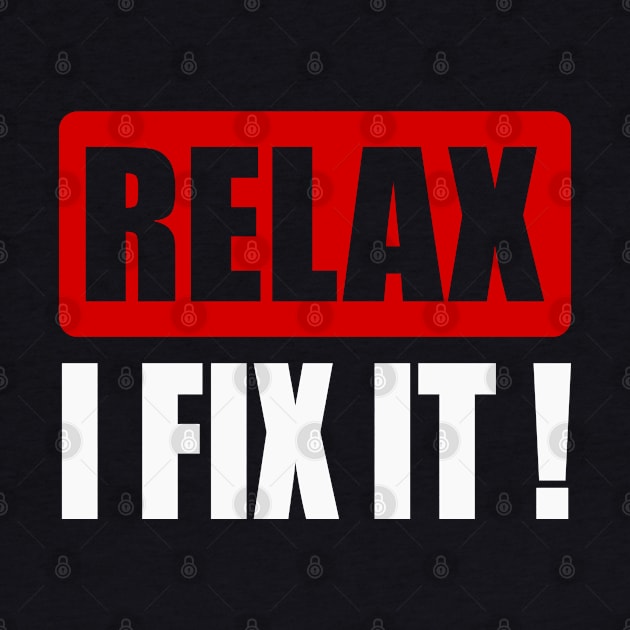 Relax I fix it! by beangrphx